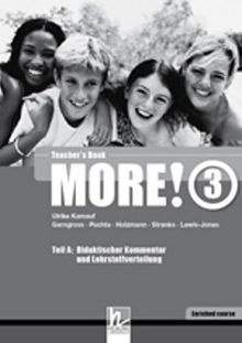 MORE! 3  Enriched Course Teacher's Book: Teil A: Didaktischer Kommmentar und Lehrstoffverteilung  Teil B: Worksheets