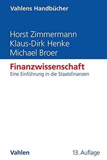 Finanzwissenschaft: Eine Einführung in die Staatsfinanzen (Vahlens Handbücher der Wirtschafts- und Sozialwissenschaften)