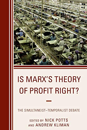 Is Marx's Theory of Profit Right?: The Simultaneist-Temporalist Debate (Heterodox Studies in the Critique of Political Economy)