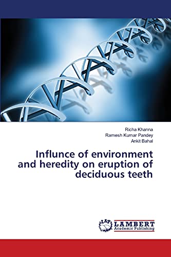 Influnce of environment and heredity on eruption of deciduous teeth