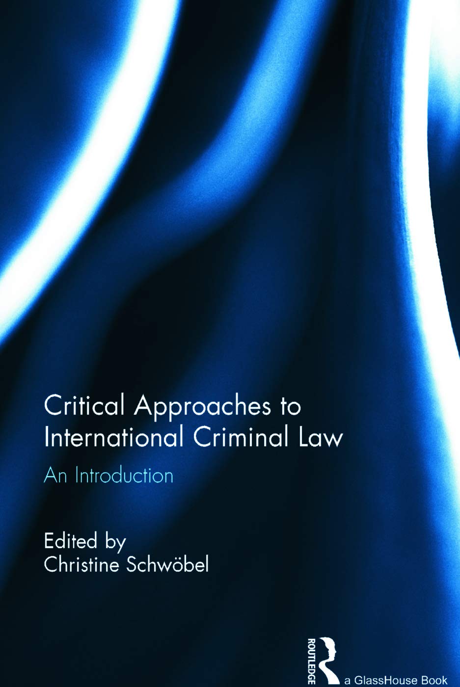 Critical Approaches to International Criminal Law: An Introduction