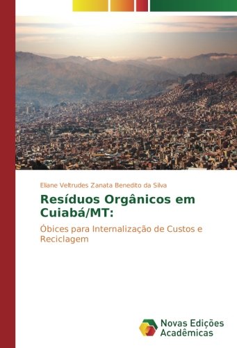 Resíduos Orgânicos em Cuiabá/MT:: Óbices para Internalização de Custos e Reciclagem