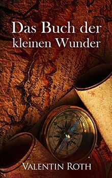 Das Buch der kleinen Wunder (Das Gesetz der Anziehung, Band 4)