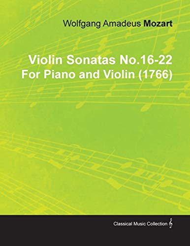 Violin Sonatas No.16-22 by Wolfgang Amadeus Mozart for Piano and Violin (1766)