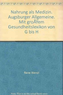 Nahrung als Medizin: Gesünder von Tag zu Tag