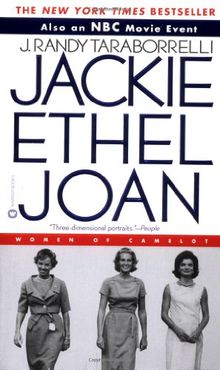 Jackie, Ethel, Joan: The Women of Camelot: The Kennedy Women of Camelot