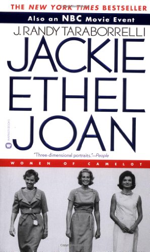Jackie, Ethel, Joan: The Women of Camelot: The Kennedy Women of Camelot