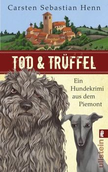 Tod & Trüffel: Ein Hundekrimi aus dem Piemont (Ein Niccolò-und-Giacomo-Krimi)