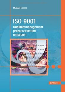 ISO 9001 - Qualitätsmanagement prozessorientiert umsetzen