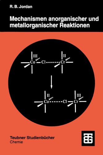Mechanismen anorganischer und metallorganischer Reaktionen (Teubner Studienbücher Chemie)