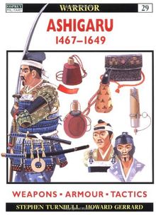Ashigaru 1467-1649: The Samurai Footsoldier (Warrior)
