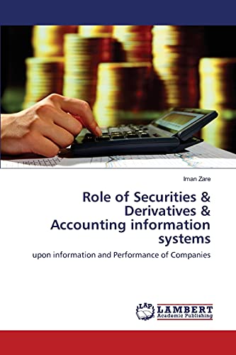 Role of Securities & Derivatives & Accounting information systems: upon information and Performance of Companies