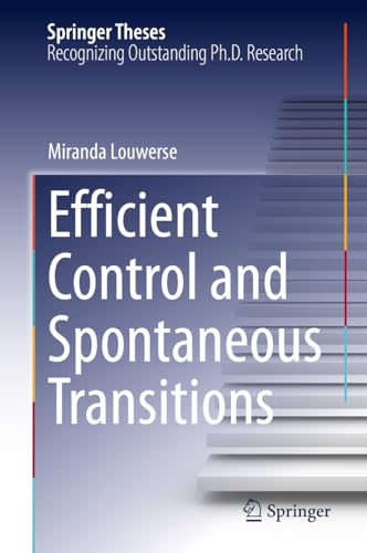 Efficient Control and Spontaneous Transitions (Springer Theses)
