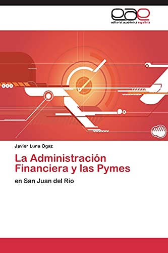 La Administración Financiera y las Pymes: en San Juan del Río