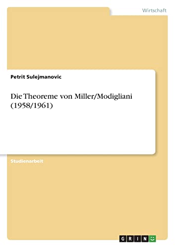 Die Theoreme von Miller/Modigliani (1958/1961)