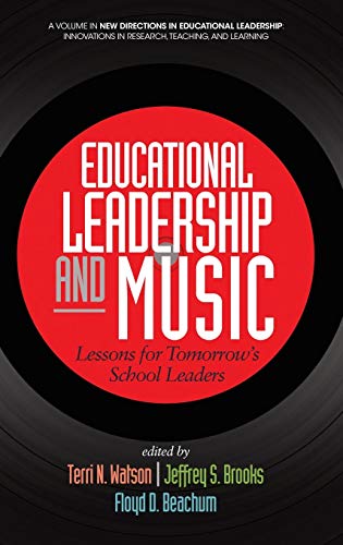 Educational Leadership and Music: Lessons for Tomorrow's School Leaders (hc) (New Directions in Educational Leadership: Innovations in Scholarship, Teaching, and Service)