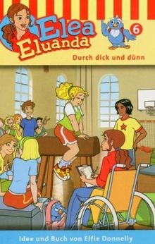 Elea Eluanda 6. Durch dick und dünn. Cassette [Musikkassette]