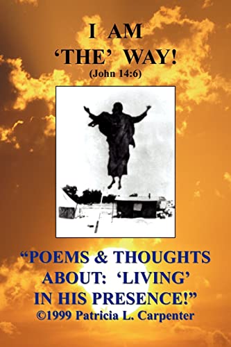 ''POEMS & THOUGHTS ABOUT: 'LIVING' IN HIS PRESENCE!''