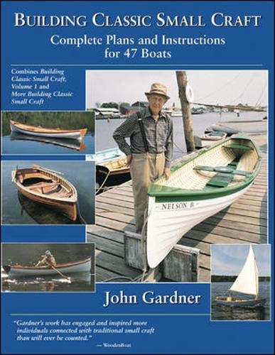 John Gardner Building Classic Small Craft, Complete Plans And Instructions For 47 Boats