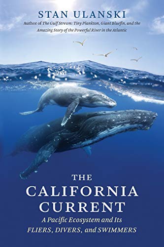 The California Current: A Pacific Ecosystem and Its Fliers, Divers, and Swimmers