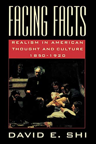 Facing Facts: Realism in American Thought and Culture, 1850-1920