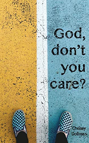 God, Don't You Care?: Answering the Question You Didn't Know You Asked