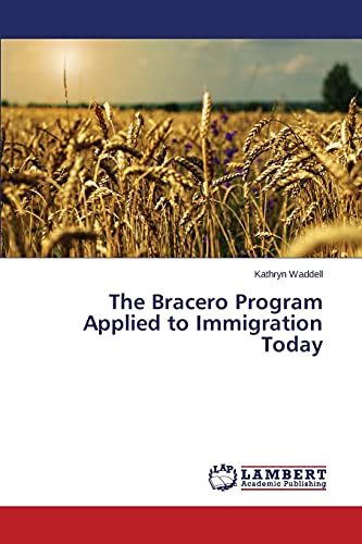 The Bracero Program Applied to Immigration Today