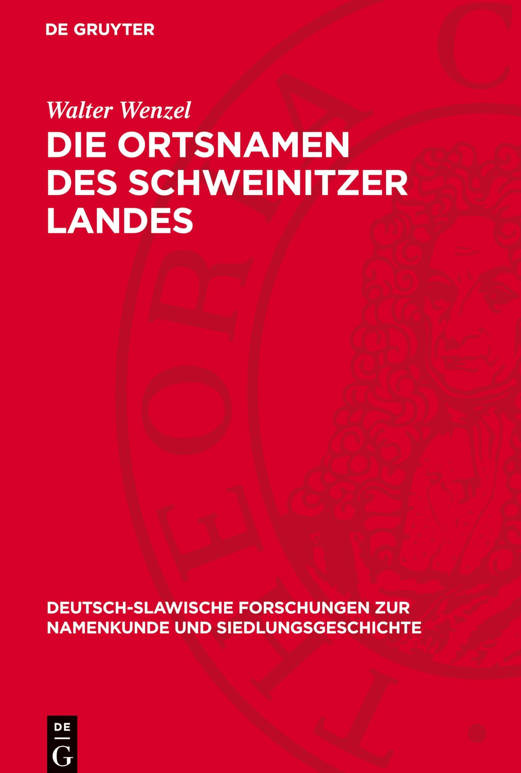 Die Ortsnamen des Schweinitzer Landes (Deutsch-slawische Forschungen zur Namenkunde und Siedlungsgeschichte, 16)