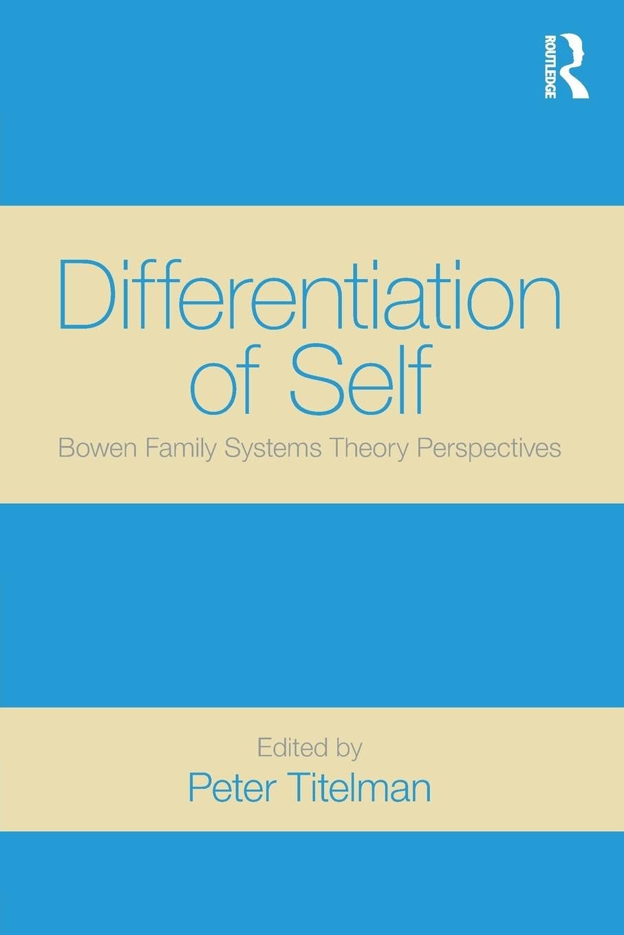 Differentiation of Self: Bowen Family Systems Theory Perspectives