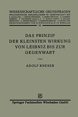 Das Prinzip der Kleinsten Wirkung von Leibniz bis zur Gegenwart (Wissenschaftliche Grundfragen, 9, Band 9)