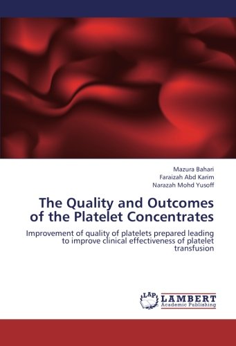 The Quality and Outcomes of the Platelet Concentrates: Improvement of quality of platelets prepared leading to improve clinical effectiveness of platelet transfusion
