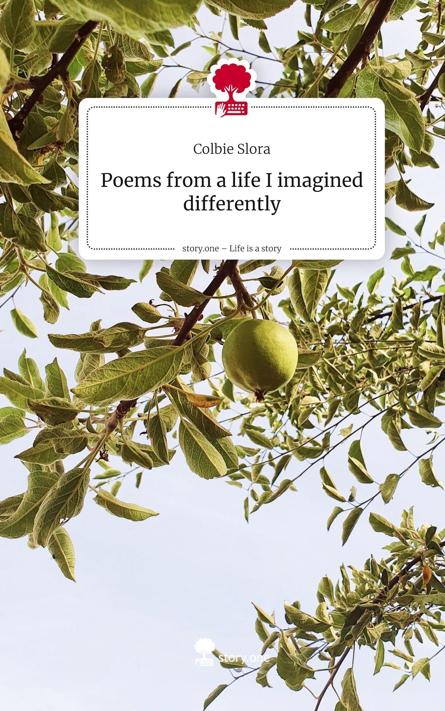 Poems from a life I imagined differently. Life is a Story - story.one