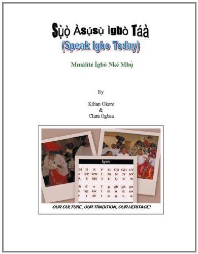 Suo Asusu Igbo Taa: (Speak Igbo Today) Mmalite Igbo Nke Mbu