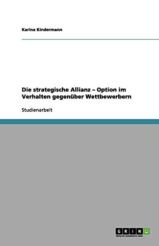 Die strategische Allianz ¿ Option im Verhalten gegenüber Wettbewerbern