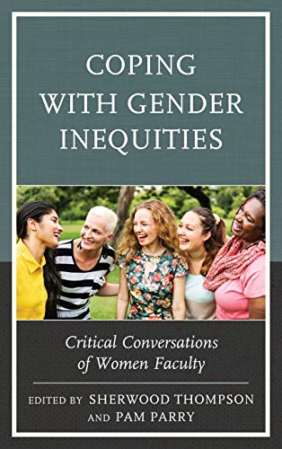 Coping with Gender Inequities: Critical Conversations of Women Faculty