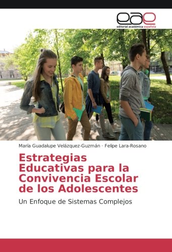 Estrategias Educativas para la Convivencia Escolar de los Adolescentes: Un Enfoque de Sistemas Complejos