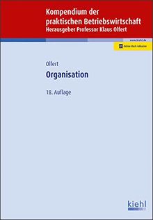 Organisation (Kompendium der praktischen Betriebswirtschaft)