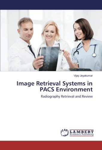 Image Retrieval Systems in PACS Environment: Radiography Retrieval and Review