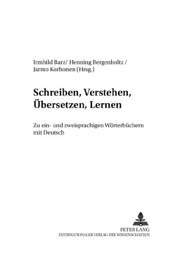 Schreiben, Verstehen, Übersetzen, Lernen: Zu ein- und zweisprachigen Wörterbüchern mit Deutsch