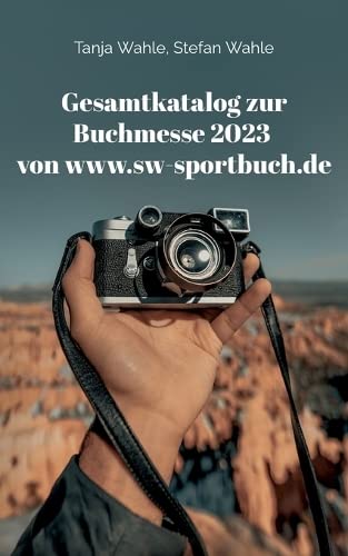 Gesamtkatalog zur Buchmesse 2023 von www.sw-sportbuch.de: Leipzig, Frankfurt und Berlin