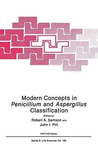 Modern Concepts in Penicillium and Aspergillus Classification (Nato Science Series A) (Nato Science Series A:, 185, Band 185)