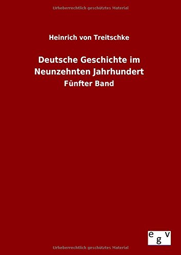 Deutsche Geschichte im Neunzehnten Jahrhundert: Fünfter Band