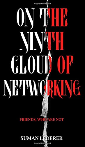 ON THE NINTH CLOUD OF NETWORKING: FRIENDS, WHO ARE NOT