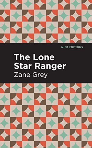 The Lone Star Ranger (Mint Editions―Westerns)
