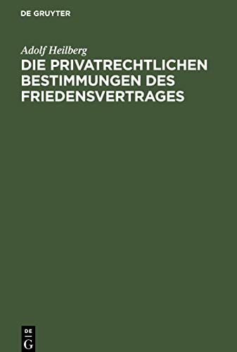 Die privatrechtlichen Bestimmungen des Friedensvertrages: Systematische Darstellung für das deutsche Zivilrecht