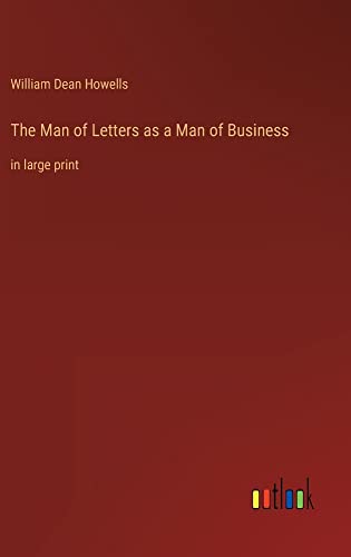 The Man of Letters as a Man of Business: in large print