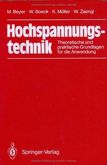 Hochspannungstechnik: Theoretische und praktische Grundlagen