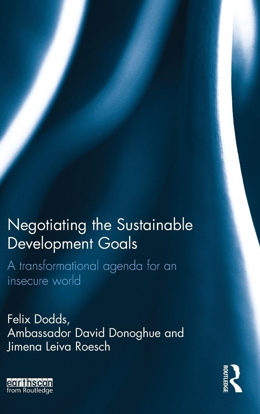 Negotiating the Sustainable Development Goals: A transformational agenda for an insecure world