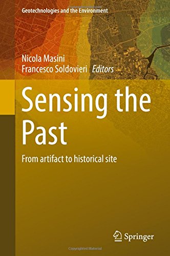 Sensing the Past: From artifact to historical site (Geotechnologies and the Environment)