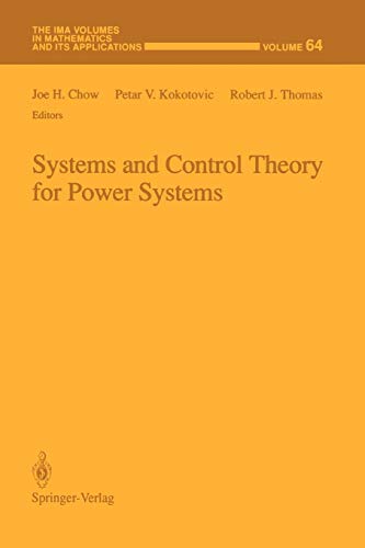Systems and Control Theory For Power Systems (The IMA Volumes in Mathematics and its Applications, 64, Band 64)